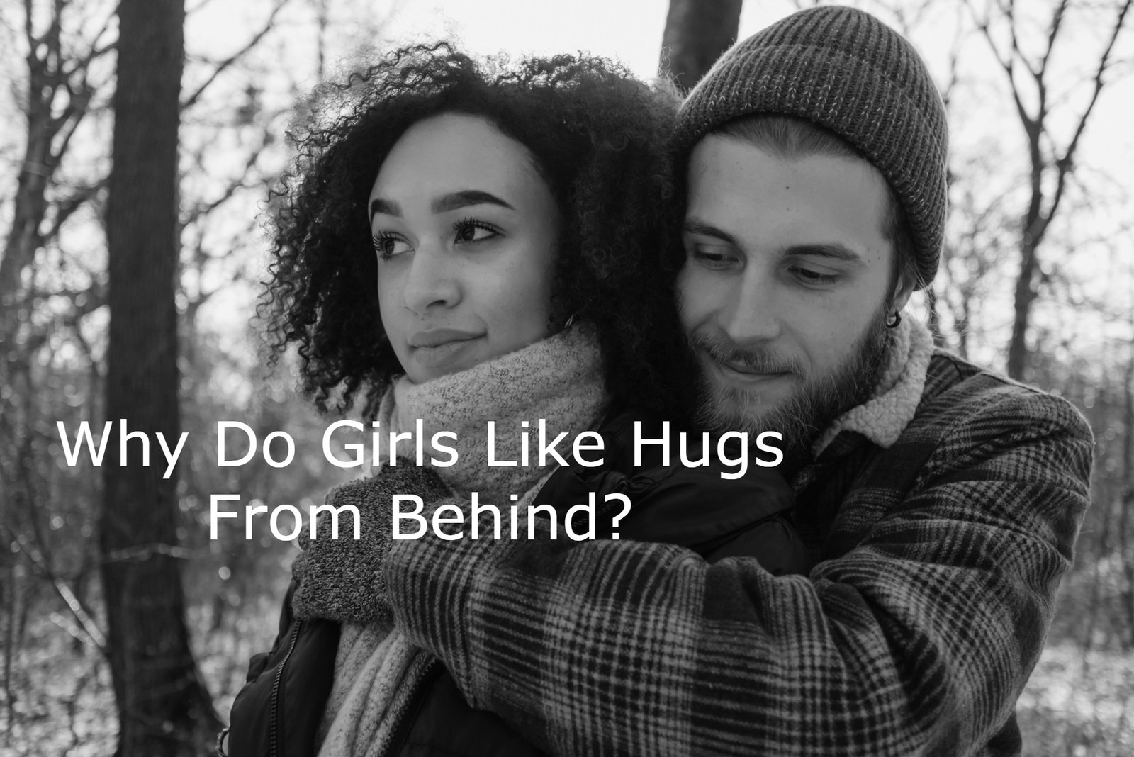 Why Do Girls Like Hugs From Behind?