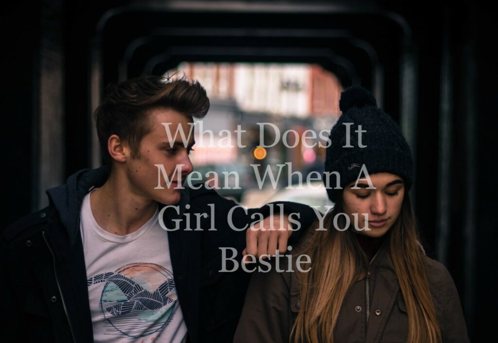 what-does-it-mean-when-a-girl-calls-you-bestie-9-crazy-things-truly