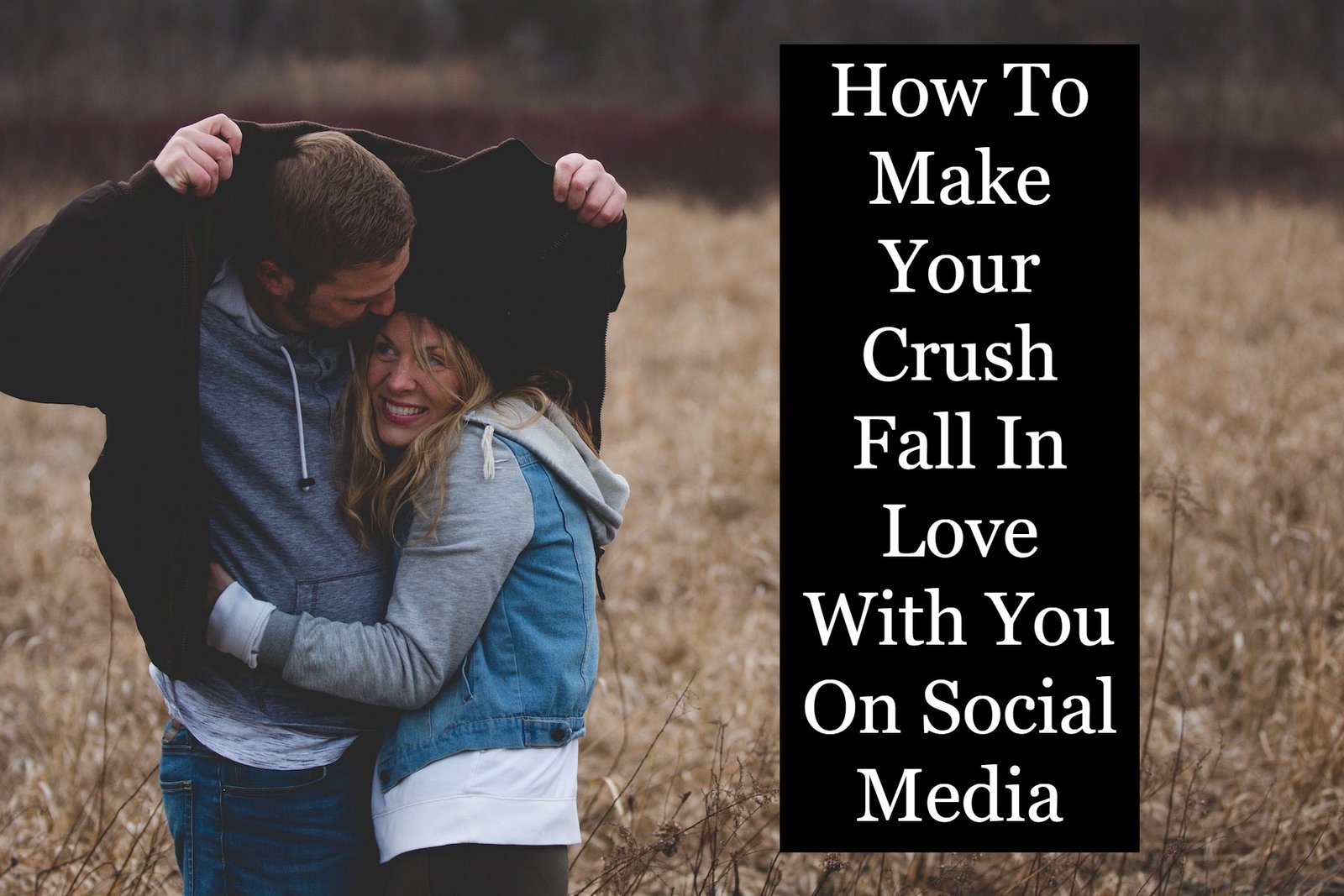 How To Make Your Crush Fall In Love With You On Social Media