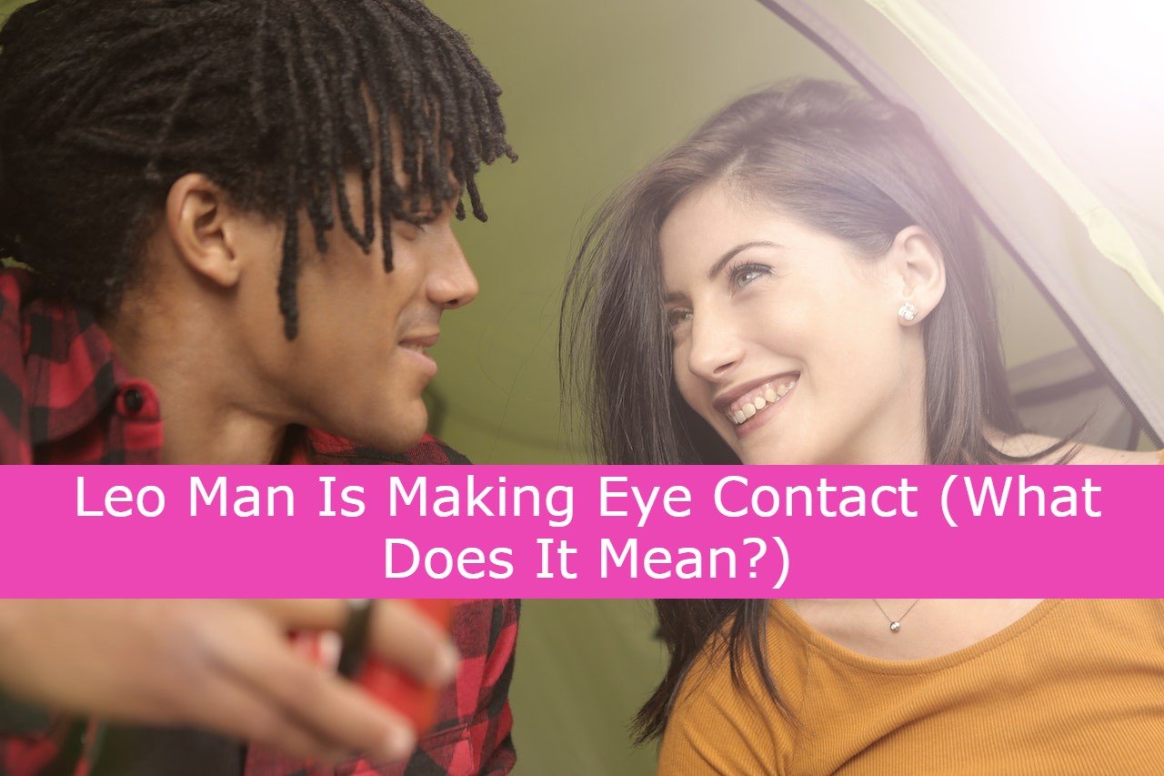 Leo Man Eye Contact