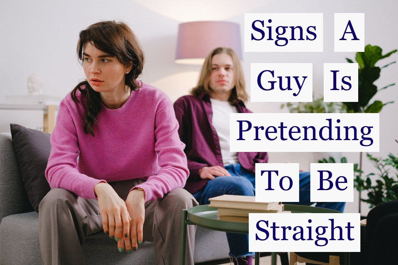 Signs A Guy Is Pretending To Be Straight